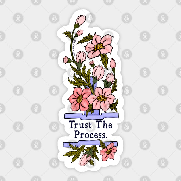 Trust The Process Sticker by FabulouslyFeminist